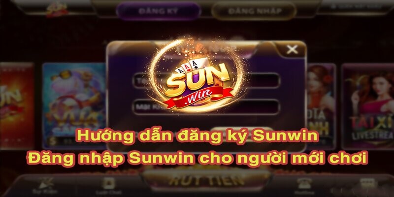 Quy Trình Đăng Ký Đơn Giản Tại Sunwin Dành Cho Người Mới